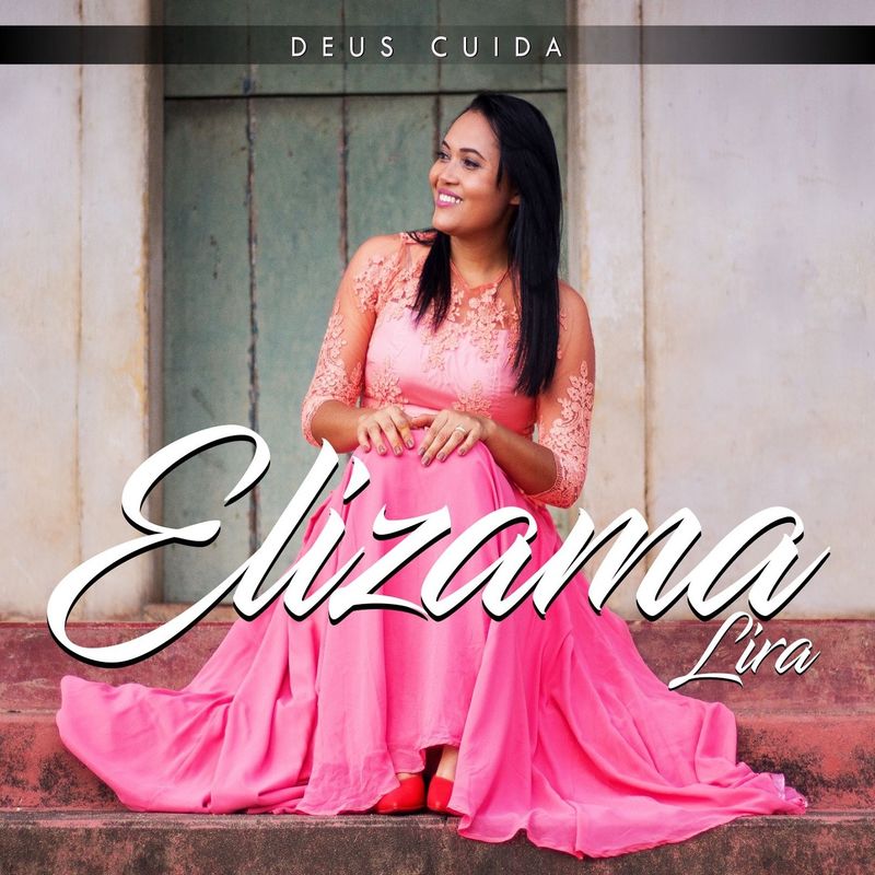 Elizama Lira - Deus Cuida (2019) (Voz + PB)