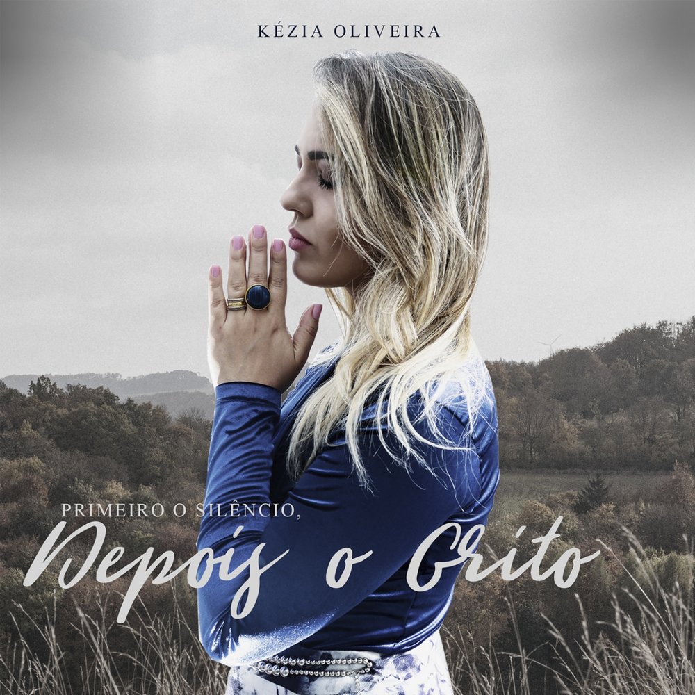 Kézia Oliveira - Primeiro o Silêncio, Depois o Grito (2018)