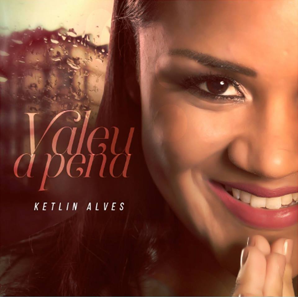 Ketlin Alves - Valeu a Pena (2015)