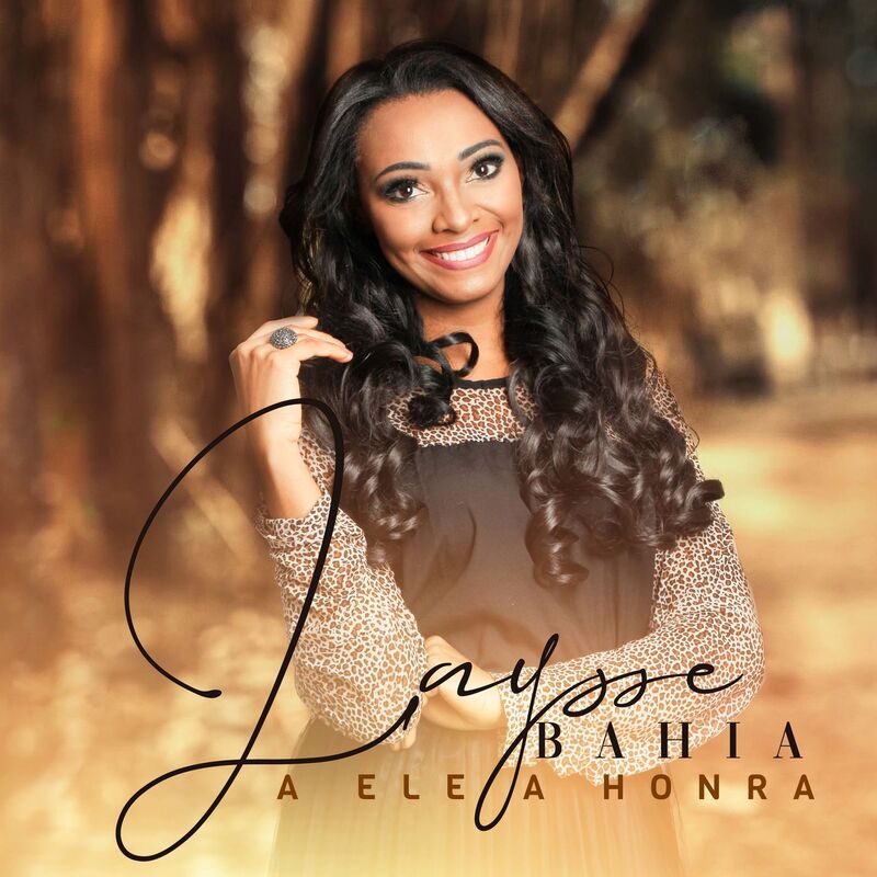 Laysse Bahia - A Ele a Honra (2019)