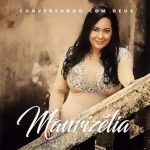 Maurizélia - Conversando Com Deus (2017)