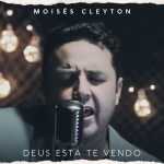 Moisés Cleyton - Deus Está Te Vendo (2019)