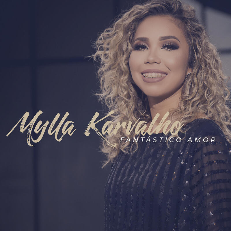 Mylla Karvalho - Fantástico Amor (2017)