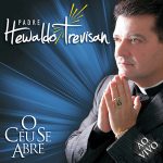 Padre Hewaldo Trevisan mais tocadas 2026