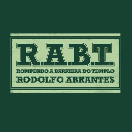 Rodolfo Abrantes - Rompendo A Barreira Do Templo (2012)