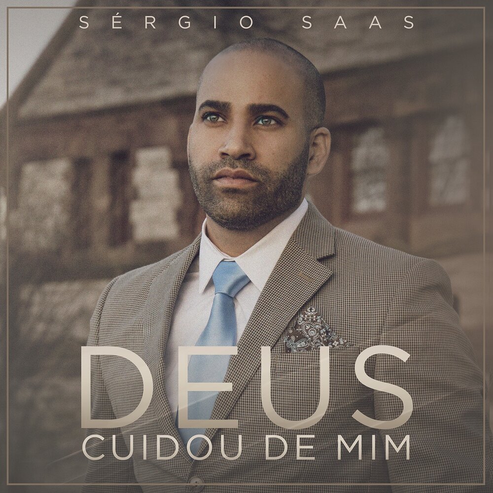Sérgio Saas - Deus Cuidou de Mim (2018)
