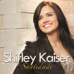 Shirley Kaiser - Santidade (2011) (Voz + PB)
