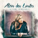 Tatiane Henriques - Além dos Limites (2018)