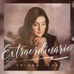 Thiara Lopes - Extraordinário (2018)