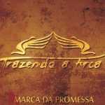 Trazendo a Arca - Marca da Promessa (2007) (Voz)