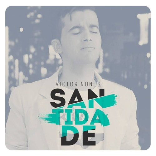 Victor Nunes - Santidade (2015) (Voz)