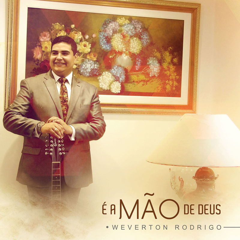 Weverton Rodrigo - É a Mão de Deus (2017) (Voz)