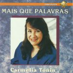 Carmelia Tonin mais tocadas 2026