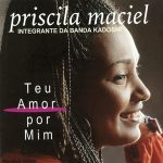 Priscila Maciel mais tocadas 2026