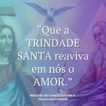 Download 15/06/2025 - Reflexão do Evangelho Diário (Santíssima Trindade)