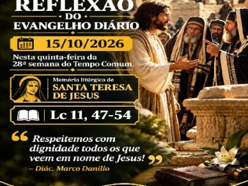 Download 15/10/2026 - Reflexão do Evangelho Diário (Dia dos Professores)