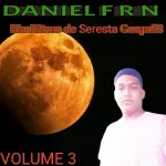 Baixe os CDs Gospel – 3 MÚSICAS, CD DANIEL F R N VOLUME3 EM RITMO DE SERESTA GOSPEL3. Download 3 MÚSICAS, CD DANIEL F R N VOLUME3 EM RITMO DE SERESTA GOSPEL3.