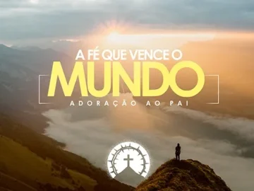 Baixe os CDs Gospel – A Fé Que Vence o Mundo Download A Fé Que Vence o Mundo