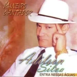 Baixe os CDs Gospel – Adilson Silva Mineirinho Cantador (Entre Nessas Aguas) Download Adilson Silva Mineirinho Cantador (Entre Nessas Aguas)