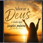 Download Adorar a Deus é mais que simples palavras