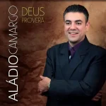 Baixe os CDs Gospel – Aládio Camargo - Deus Proverá Download Aládio Camargo - Deus Proverá