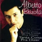 Download Alberto Brizola - Tanta coisa pra Dizer