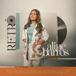 Download ALINE BARROS - ALINE RETRÔ (sem vinheta) CD completo