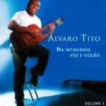 Download Alvaro Tito - Na Intimidade - Voz e Violão - Volume 1