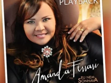 Download Amanda Ferrari - Eu nem Sonhava - Playback