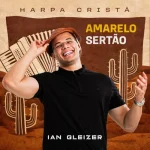 Baixe os CDs Gospel – Amarelo Sertão Download Amarelo Sertão