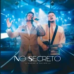 Baixe os CDs Gospel – André e Felipe - EP No Secreto 2023 Download André e Felipe - EP No Secreto 2023