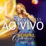 Download Andréa Fontes - Ao Vivo - Gospel Collection