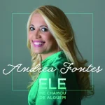 Download Andréa Fontes - Ele Me Chamou De Alguém