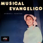 Download Andréa Fontes - Musical Evangélico