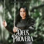 Baixe os CDs Gospel – Antônia Gomes - Deus Proverá Download Antônia Gomes - Deus Proverá