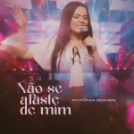 Download Antônia Gomes - Não Se Afaste De Mim (single)