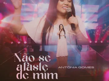 Download Antônia Gomes - Não Se Afaste De Mim (single)