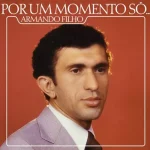 Download Armando Filho - Por um momento Só