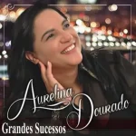Download Aurelina Dourado 45 Grandes Sucessos