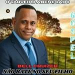 Download BELL CRUIZER - NÃO BATE NO SEU FILHO - MÚSICA AUTORAL - 2025