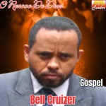 Baixe os CDs Gospel – Bell Cruizer - O Renovo De Deus Download Bell Cruizer - O Renovo De Deus
