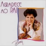 Download Betty Souza Agradece Ao Pai CD Cantado