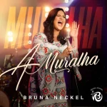 Download Bruna Neckel - A Muralha - 2023