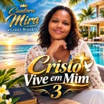 Download cantora Mira a cristã brasileira Cristo vive em mim 3