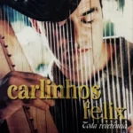 Baixe os CDs Gospel – Carlinhos Félix - Toda Reverência Download Carlinhos Félix - Toda Reverência
