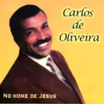 Download Carlos de Oliveira - No Nome de Jesus