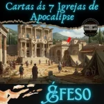Download Cartas ás 7 Igrejas de Apocalipse - ÉFESO