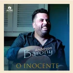Baixe os CDs Gospel – CD Anderson Barony - O Inocente (Voz e Playback) Download CD Anderson Barony - O Inocente (Voz e Playback)