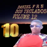 Download CD DANIEL F R N DOS TECLADOS VOLUME12, 10 SUCESSOS.