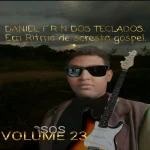 Download CD DANIEL F-R-N DOS TECLADOS VOLUME23 EM RITMO DE SERESTA GOSPEL.